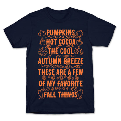Pumpkins, Hot Cocoa The Cool Autumn Breeze, These Are A Few Of My Favorite Fall Things  T-Shirt