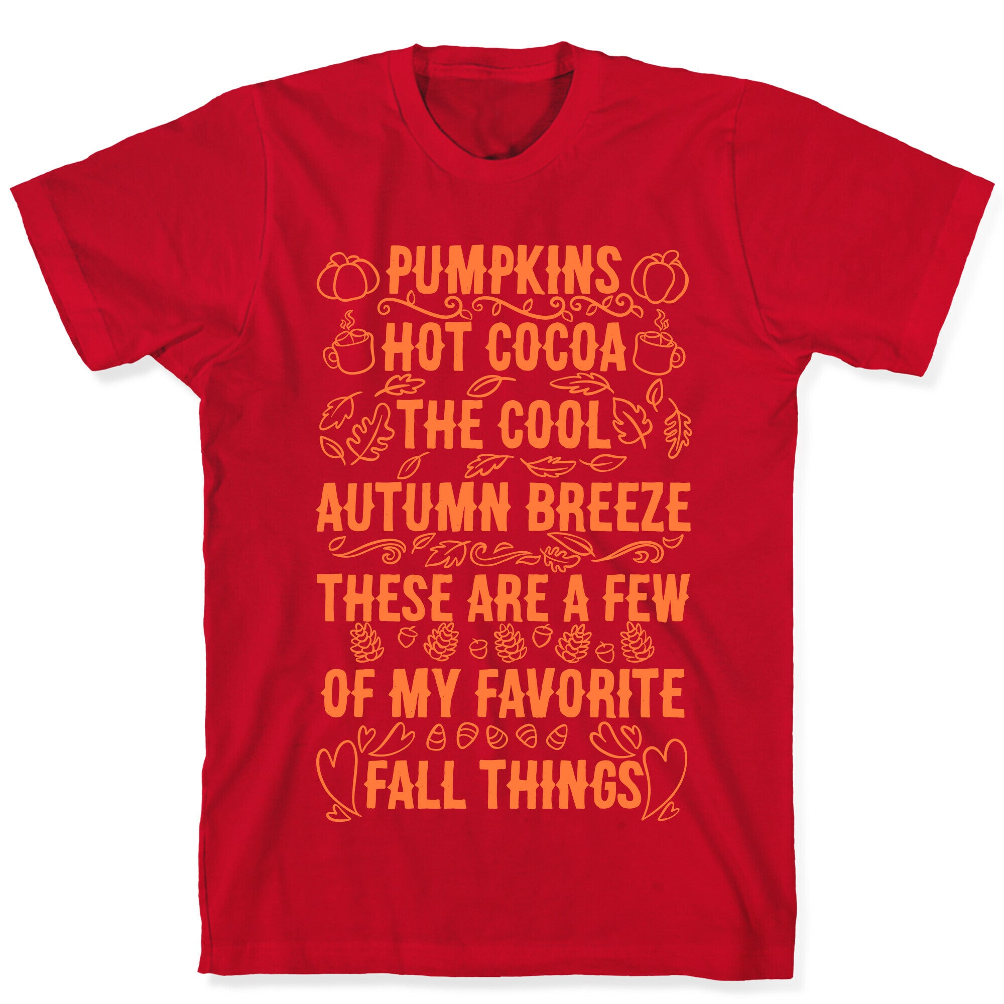 Pumpkins, Hot Cocoa The Cool Autumn Breeze, These Are A Few Of My Favorite Fall Things  T-Shirt