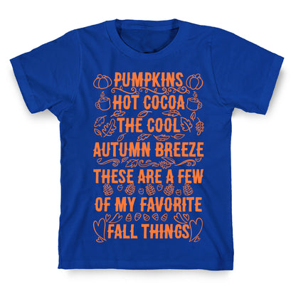 Pumpkins, Hot Cocoa The Cool Autumn Breeze, These Are A Few Of My Favorite Fall Things  T-Shirt
