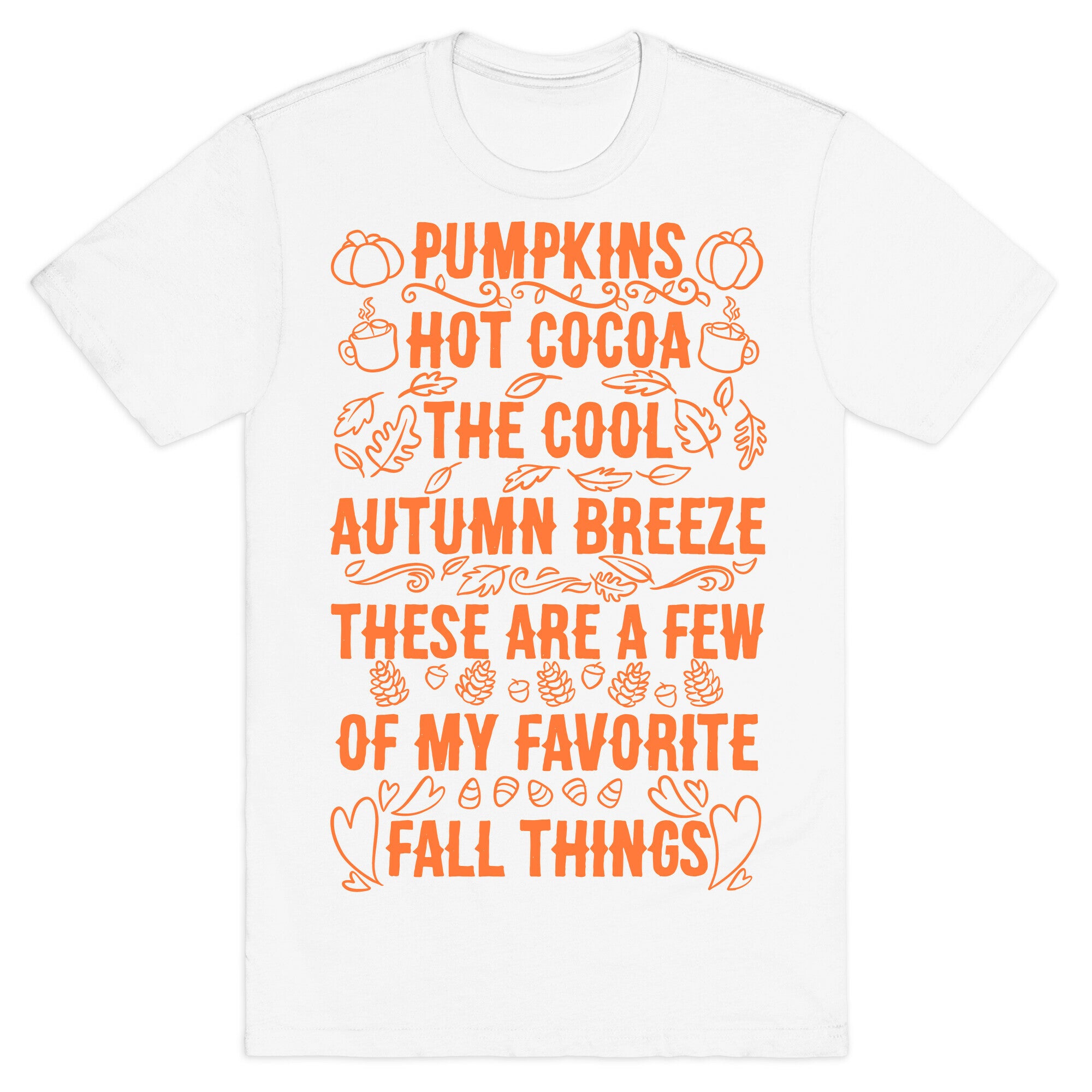 Pumpkins, Hot Cocoa The Cool Autumn Breeze, These Are A Few Of My Favorite Fall Things  T-Shirt
