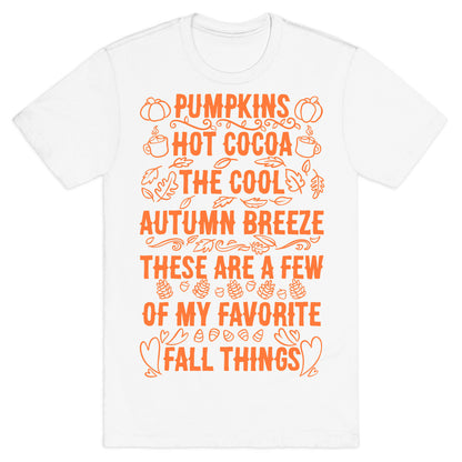 Pumpkins, Hot Cocoa The Cool Autumn Breeze, These Are A Few Of My Favorite Fall Things  T-Shirt