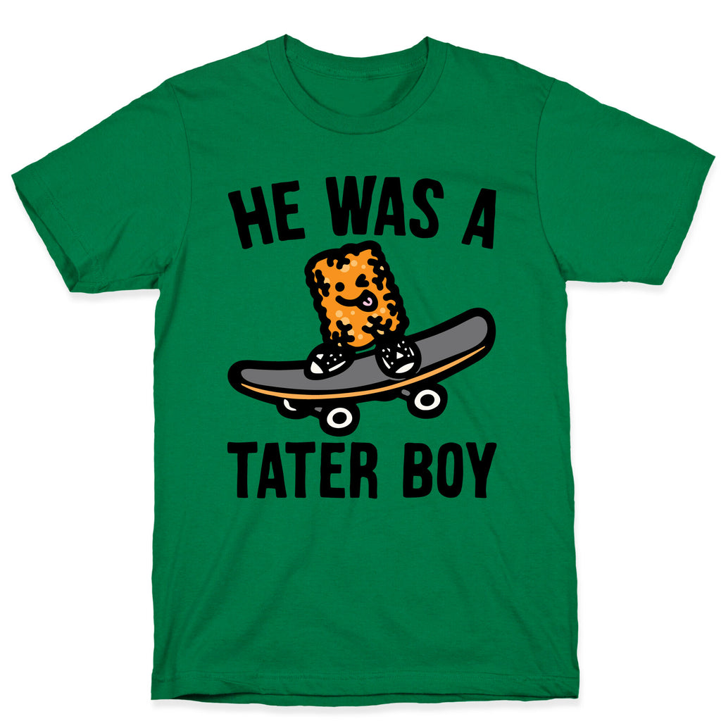 He Was A Tater Boy Parody T-Shirt