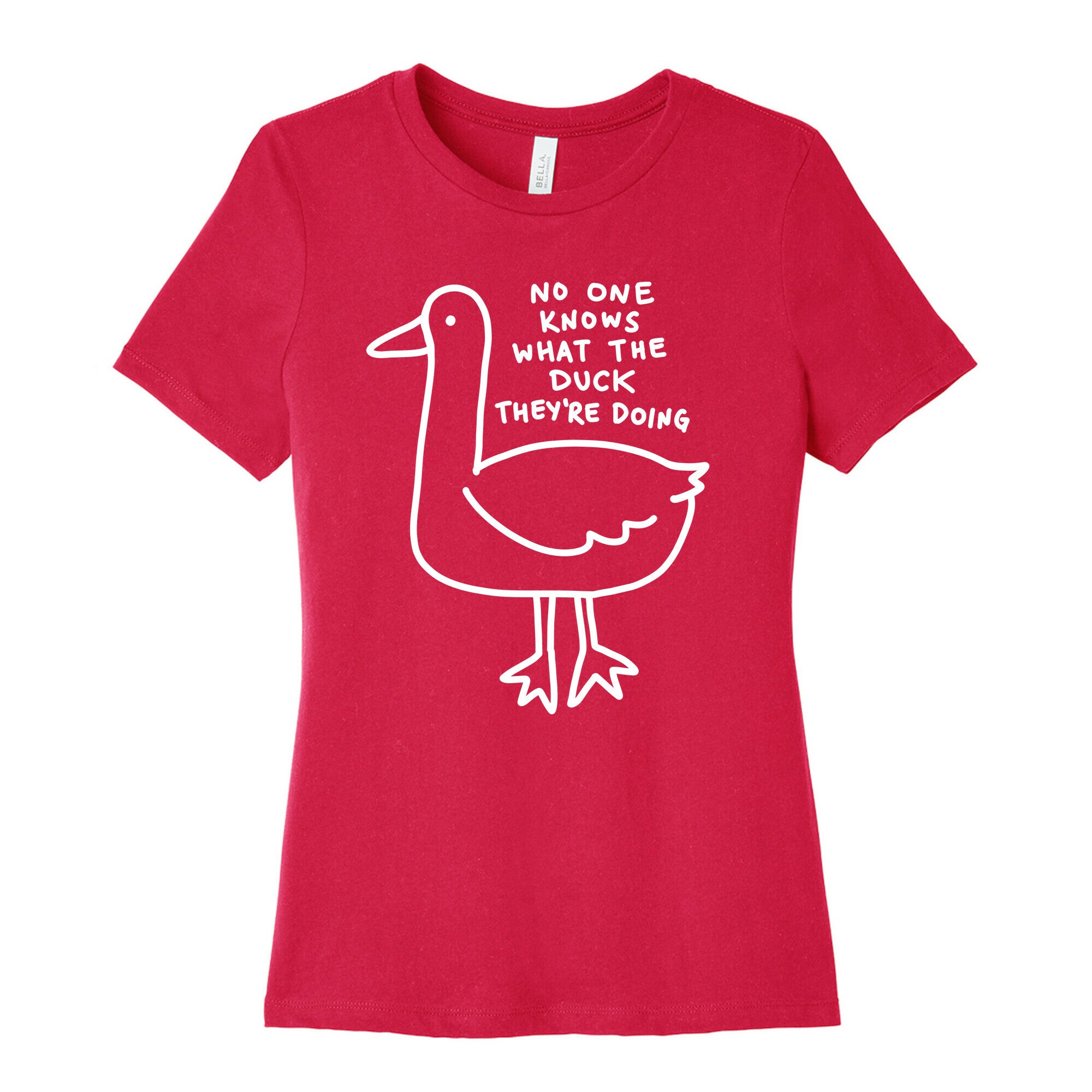 No One Knows What The Duck They're Doing Duck Women's Cotton Tee