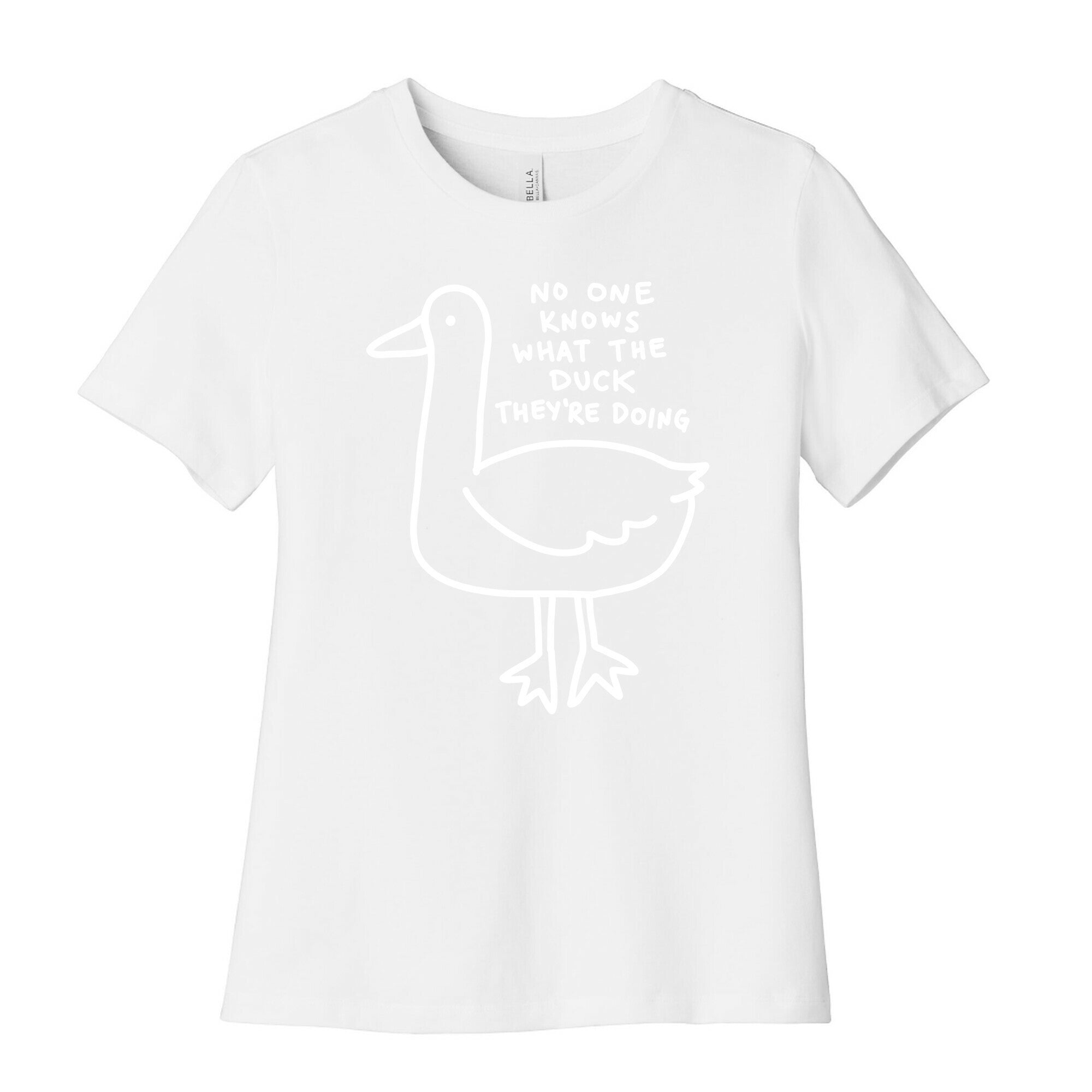 No One Knows What The Duck They're Doing Duck Women's Cotton Tee