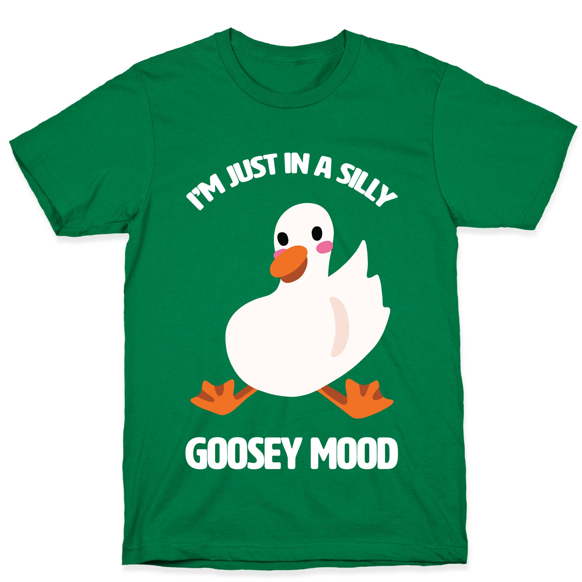 I'm Just in a Silly Goosey Mood T-Shirt