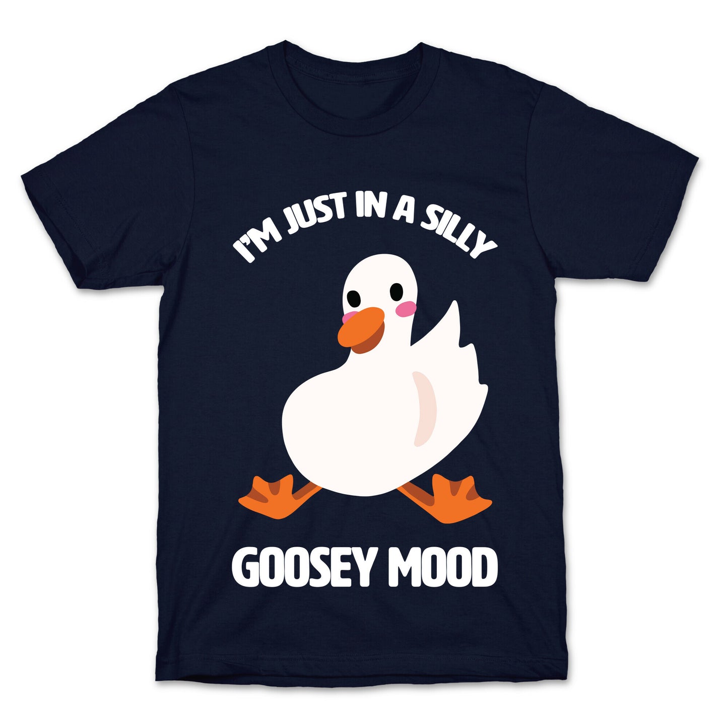I'm Just in a Silly Goosey Mood T-Shirt