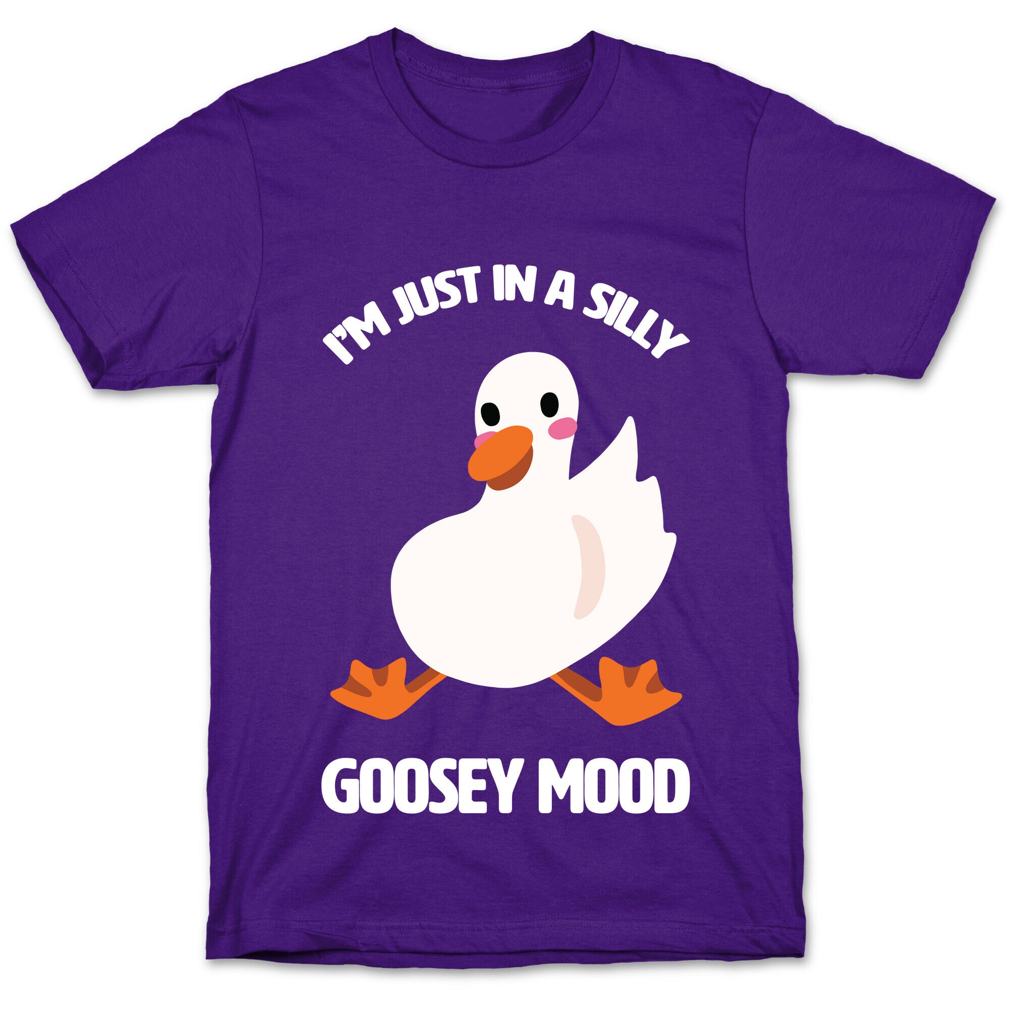 I'm Just in a Silly Goosey Mood T-Shirt