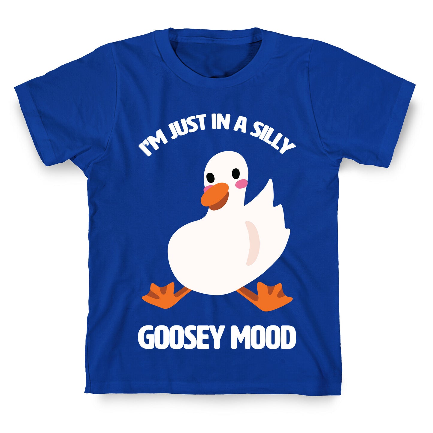 I'm Just in a Silly Goosey Mood T-Shirt