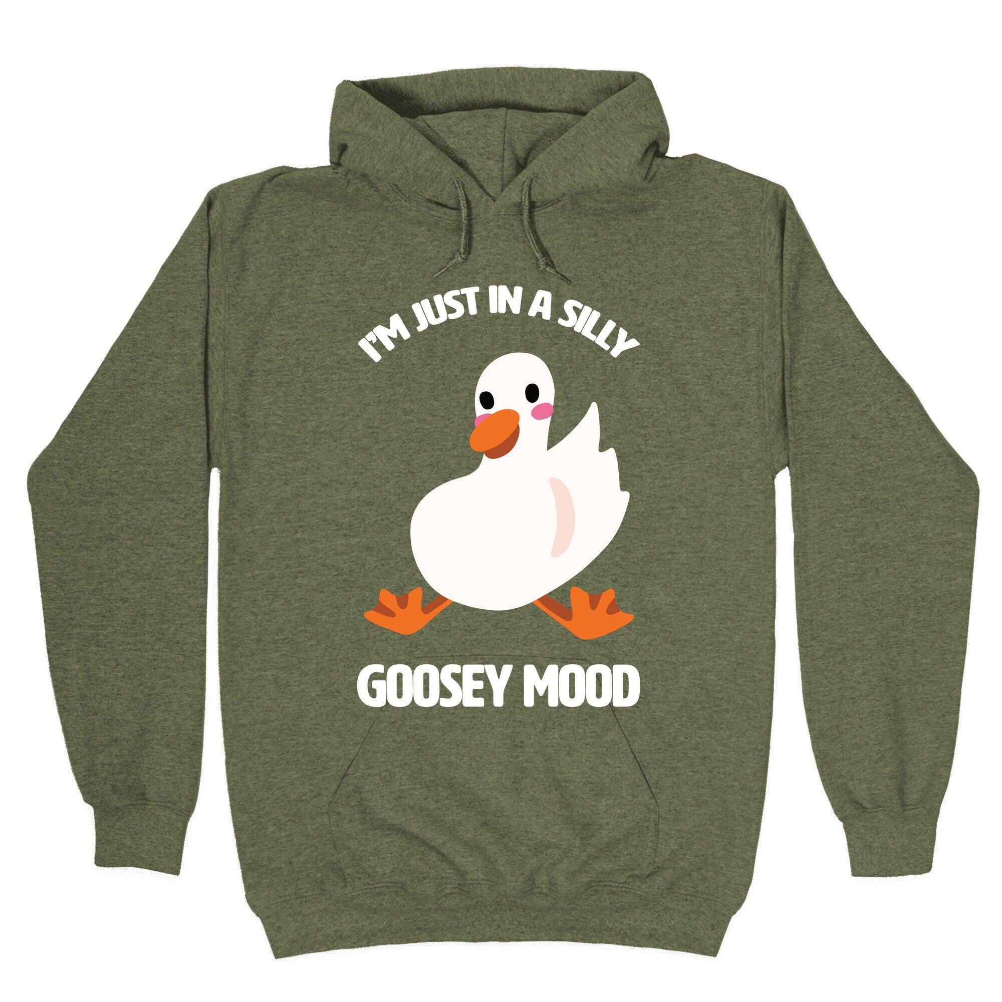 I'm Just in a Silly Goosey Mood Hoodie