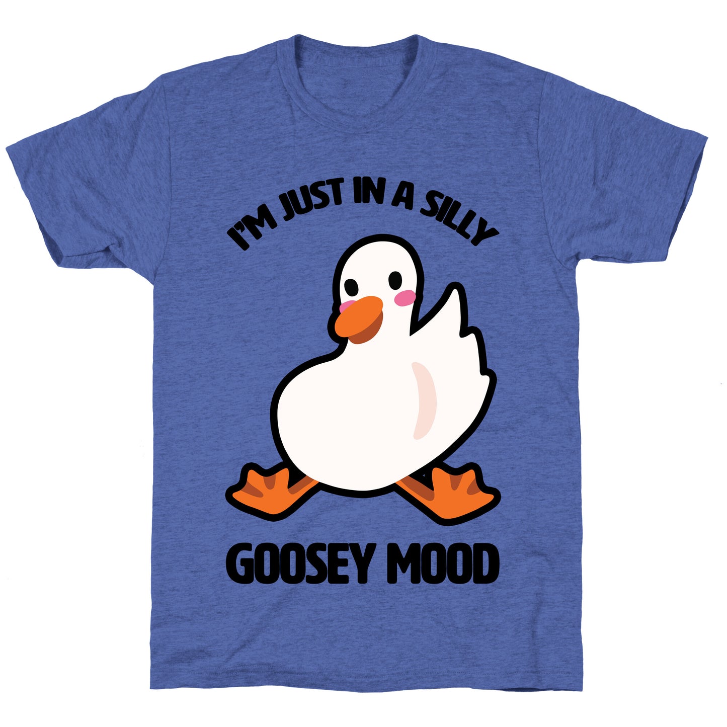 I'm Just in a Silly Goosey Mood Unisex Triblend Tee