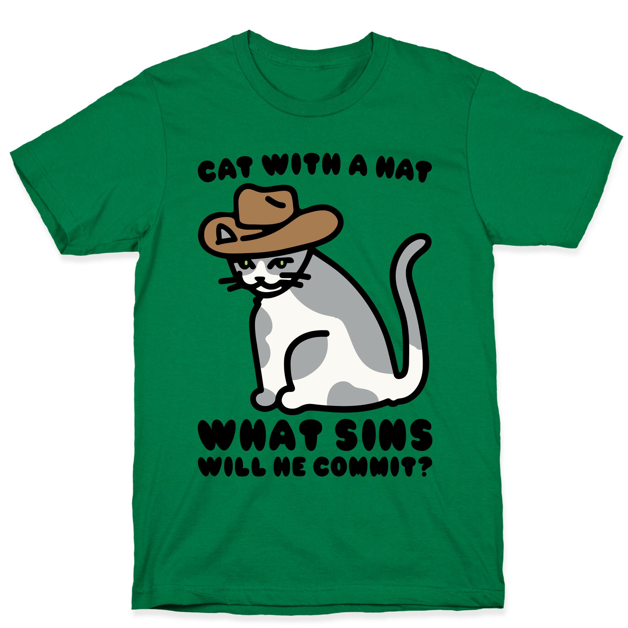 Cat With A Hat What Sins Will He Commit  T-Shirt