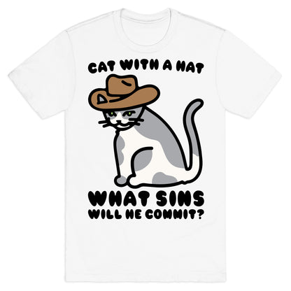 Cat With A Hat What Sins Will He Commit  T-Shirt