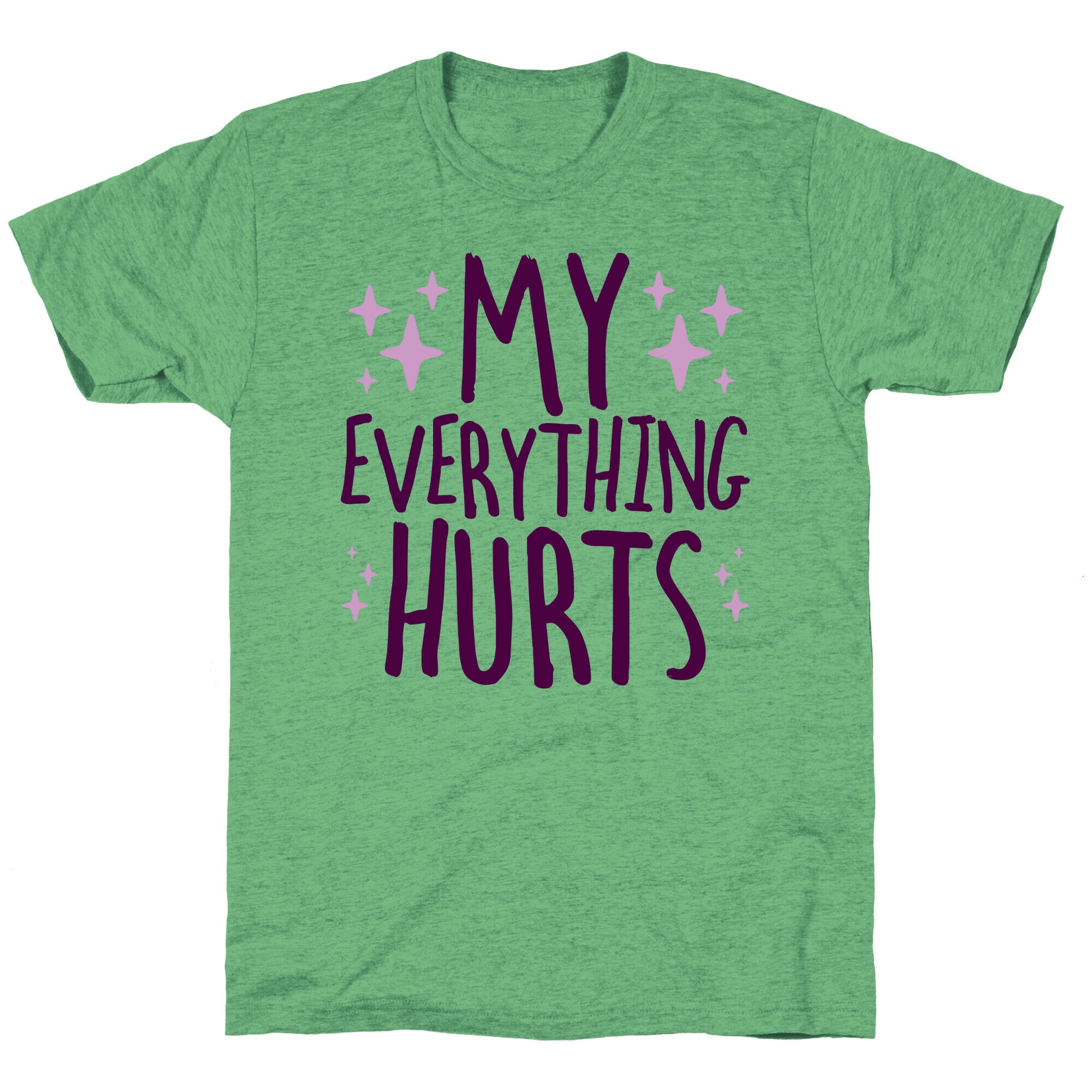 My Everything Hurts Unisex Triblend Tee