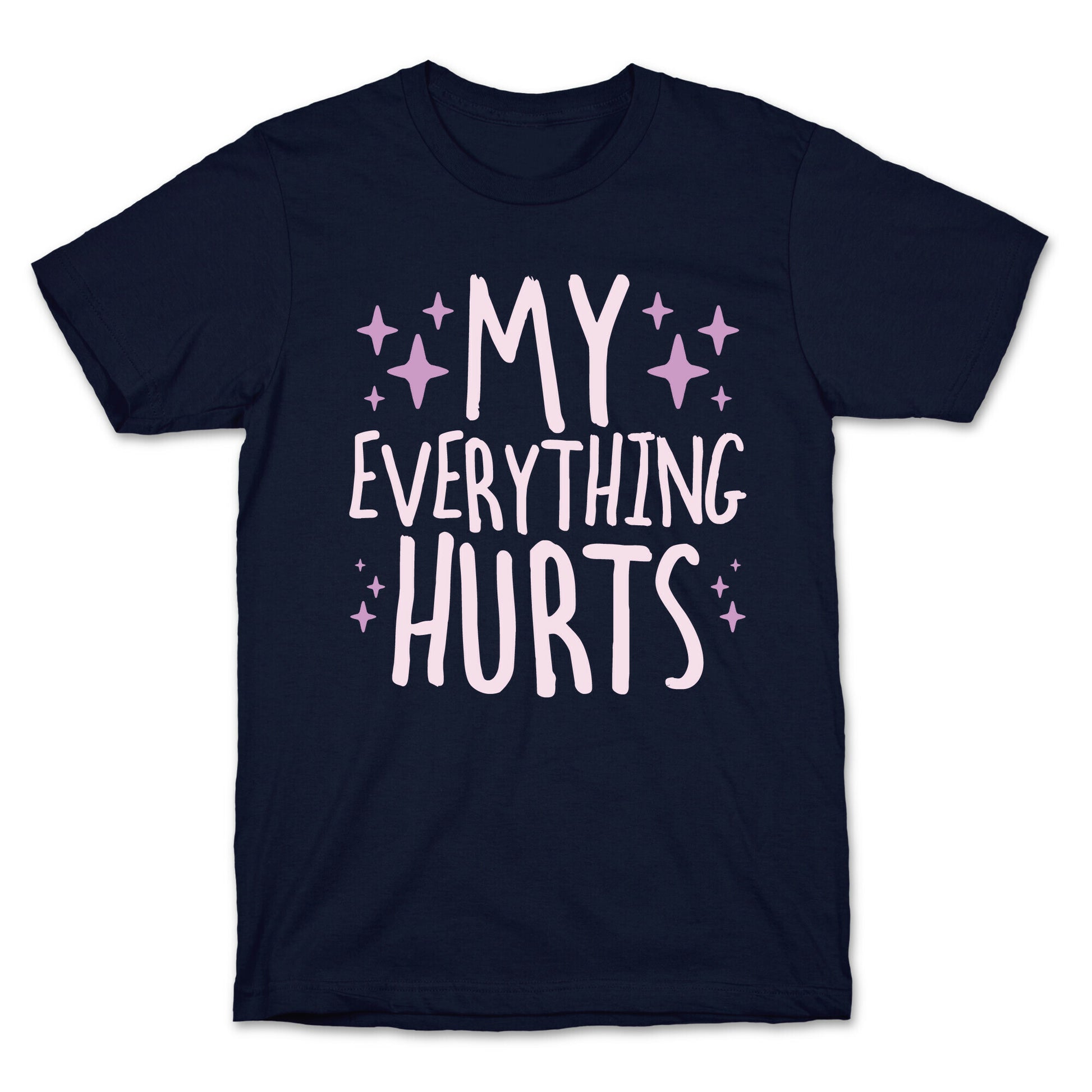 My Everything Hurts T-Shirt