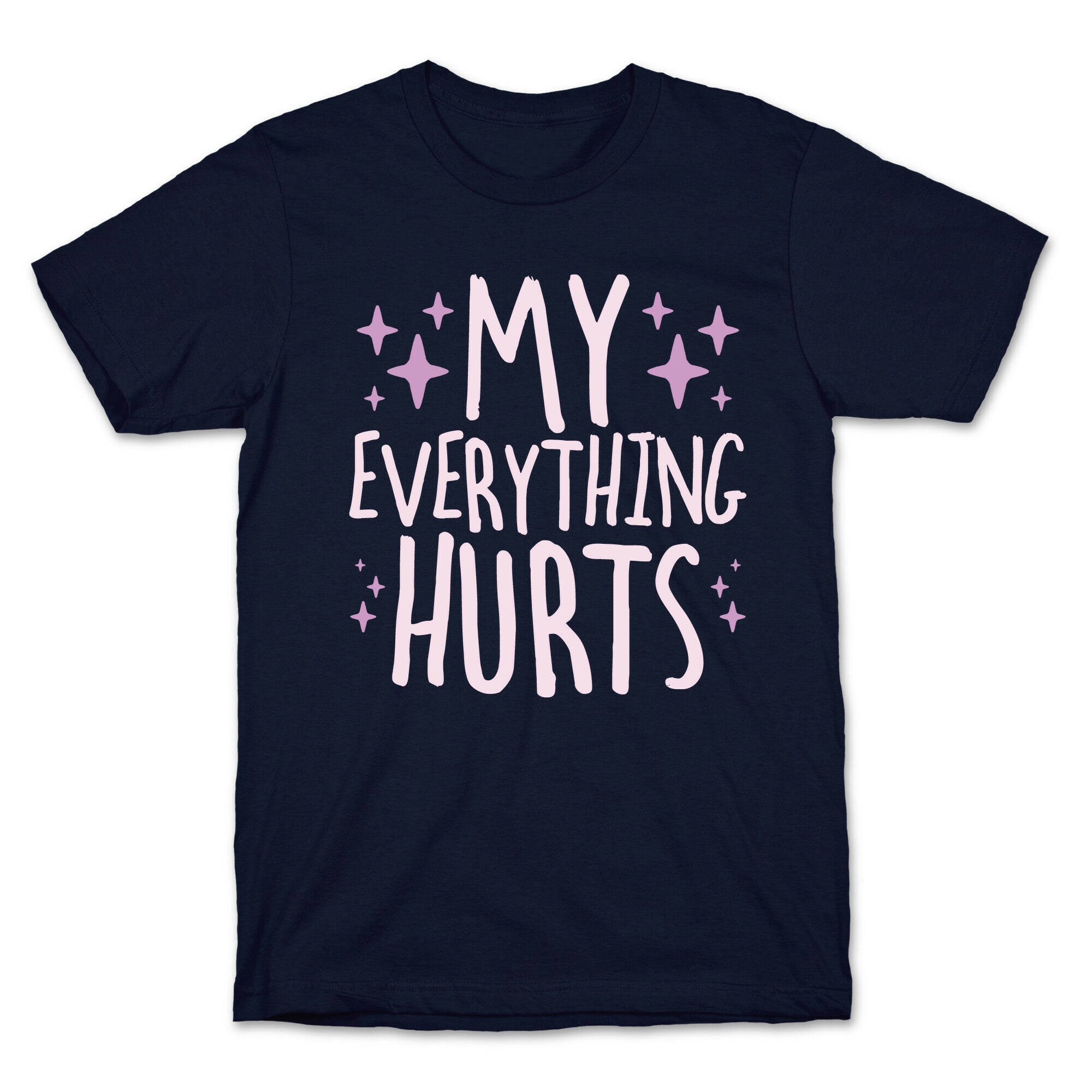 My Everything Hurts T-Shirt