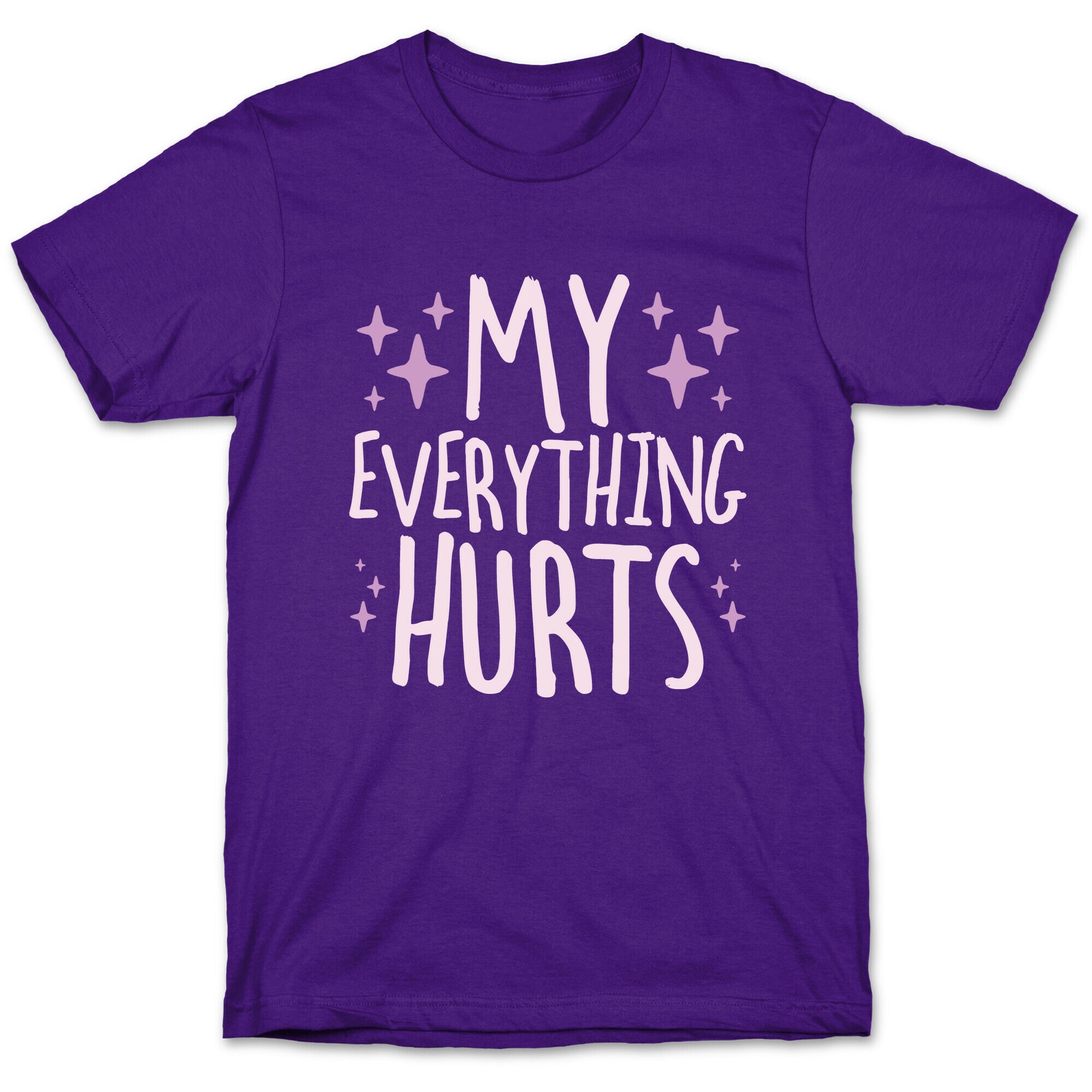 My Everything Hurts T-Shirt