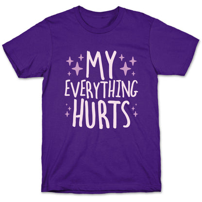 My Everything Hurts T-Shirt
