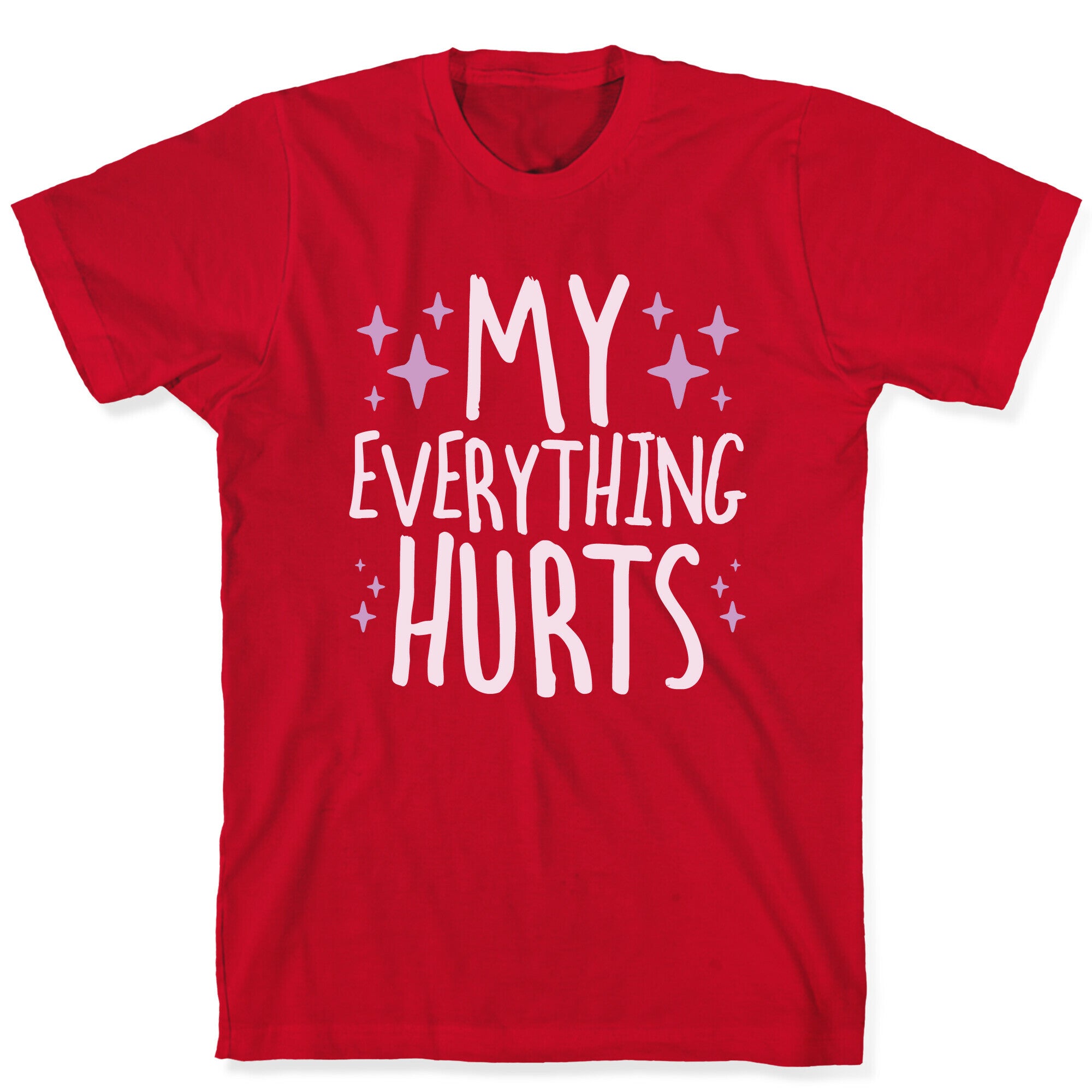 My Everything Hurts T-Shirt