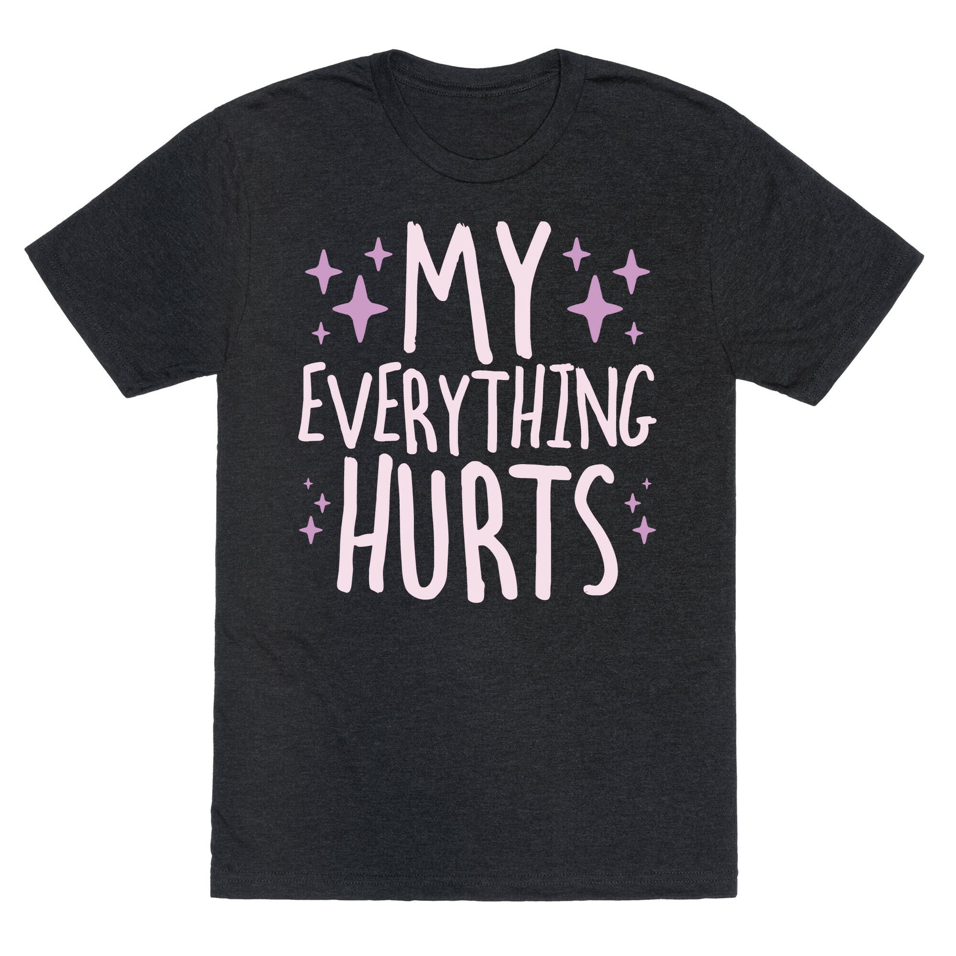 My Everything Hurts Unisex Triblend Tee