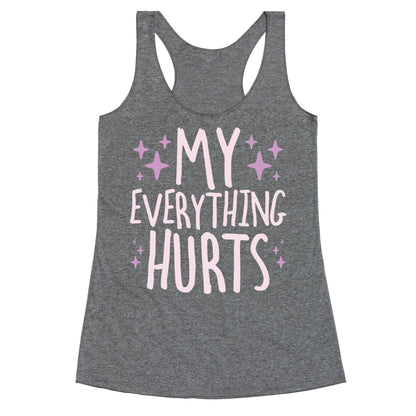 My Everything Hurts Racerback Tank