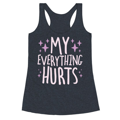 My Everything Hurts Racerback Tank