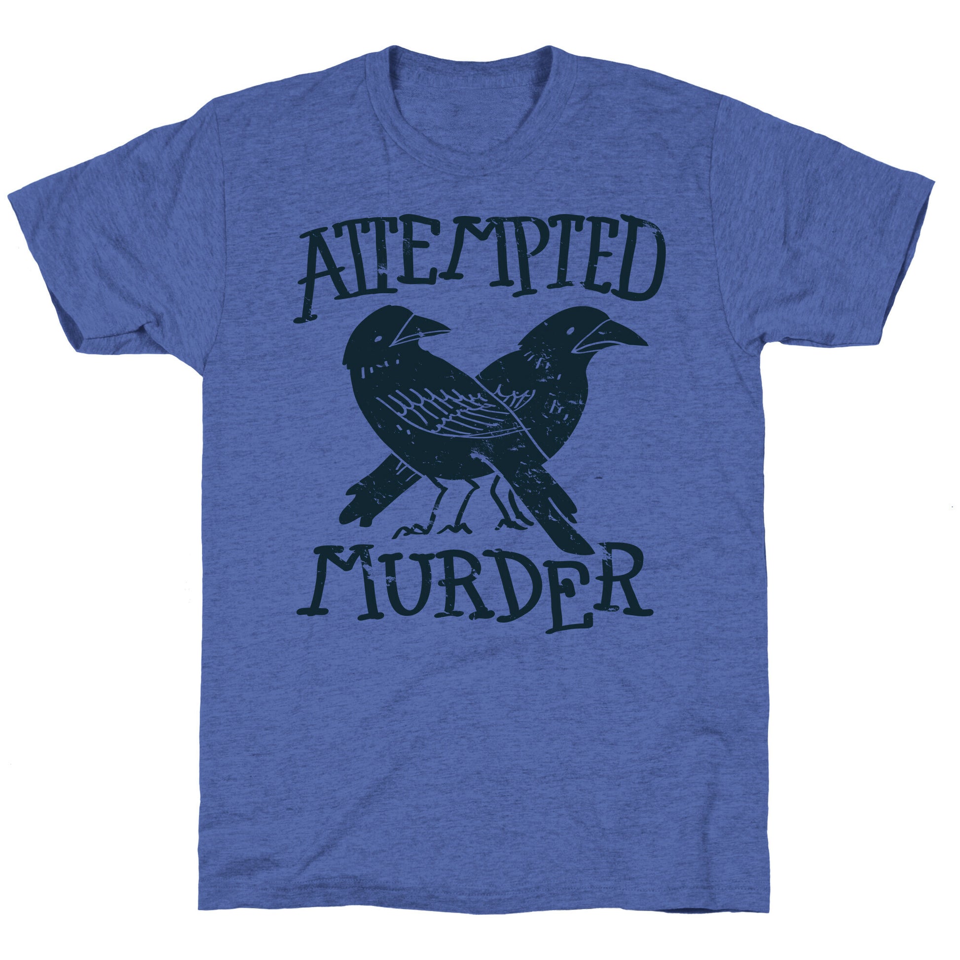 Attempted Murder Unisex Triblend Tee