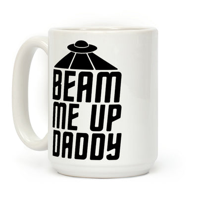 Beam Me Up Daddy Parody Coffee Mug