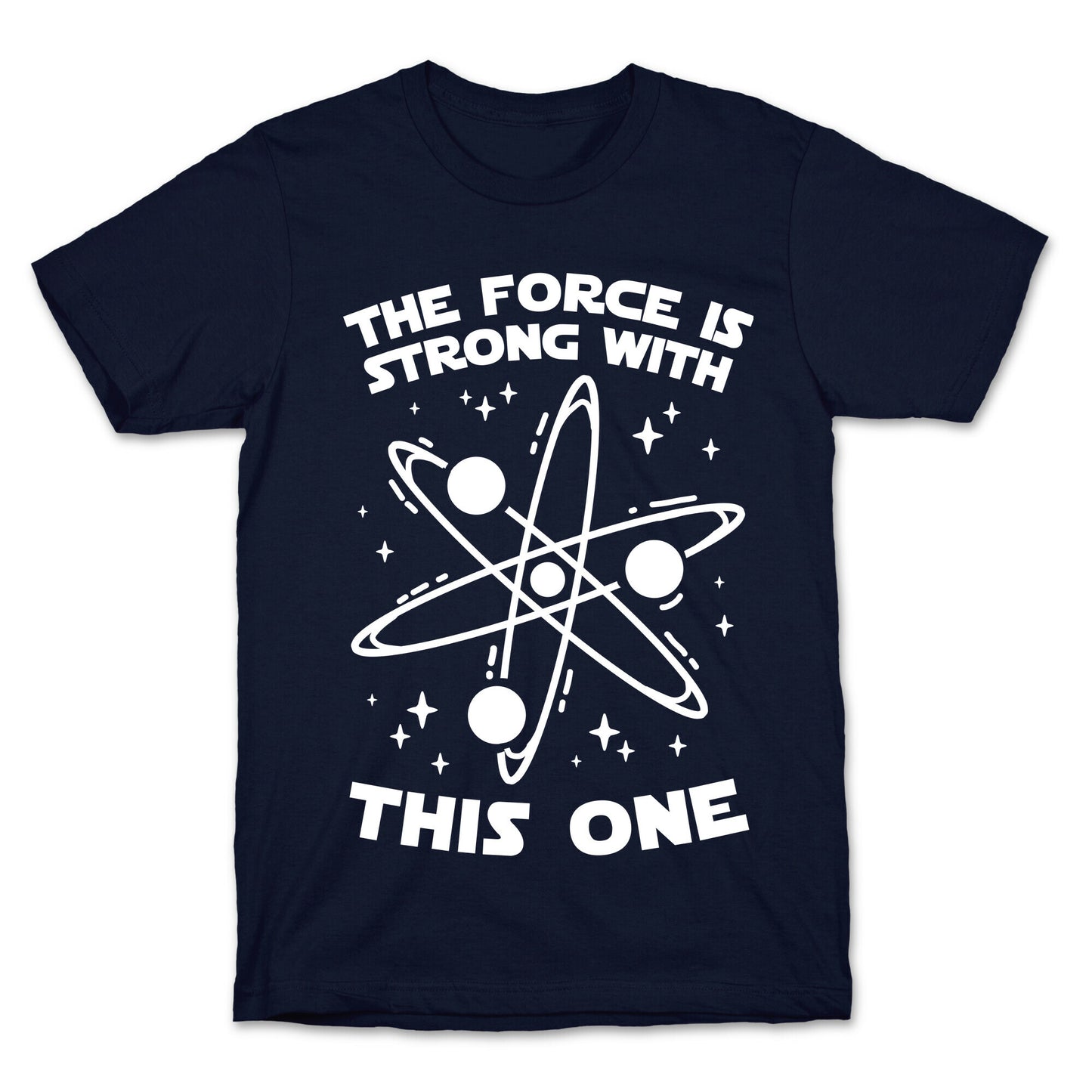 The Force Is Strong With This One T-Shirt