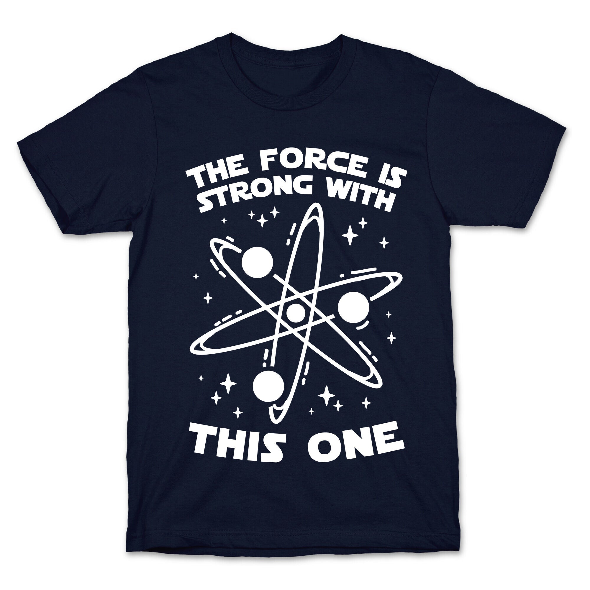 The Force Is Strong With This One T-Shirt