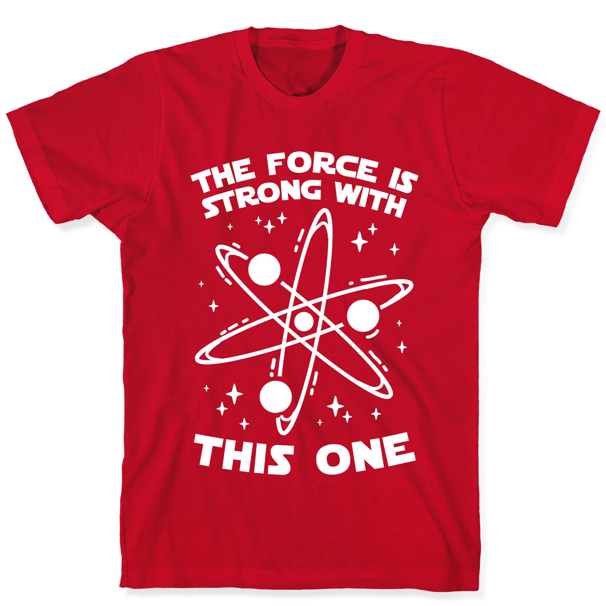 The Force Is Strong With This One T-Shirt