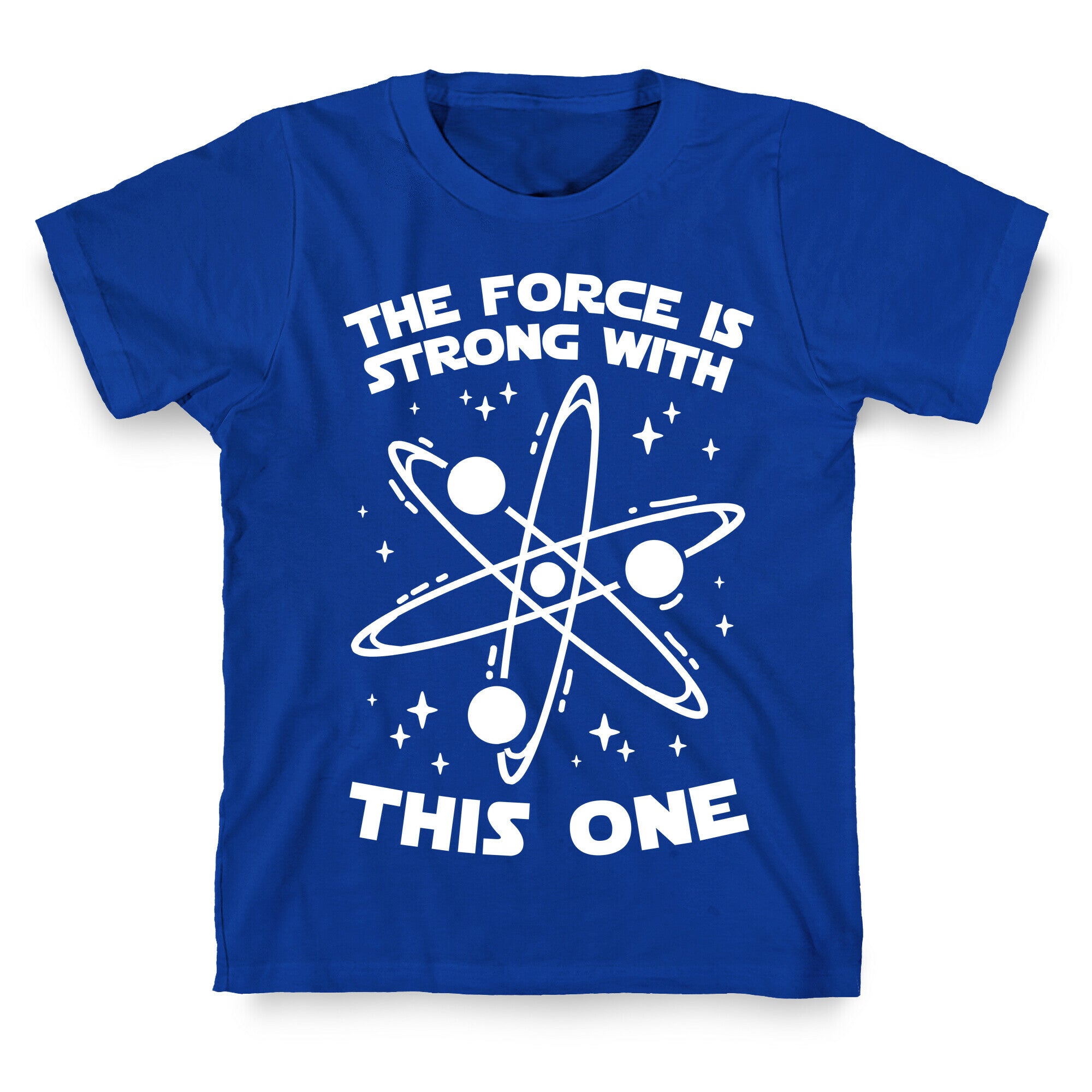 The Force Is Strong With This One T-Shirt
