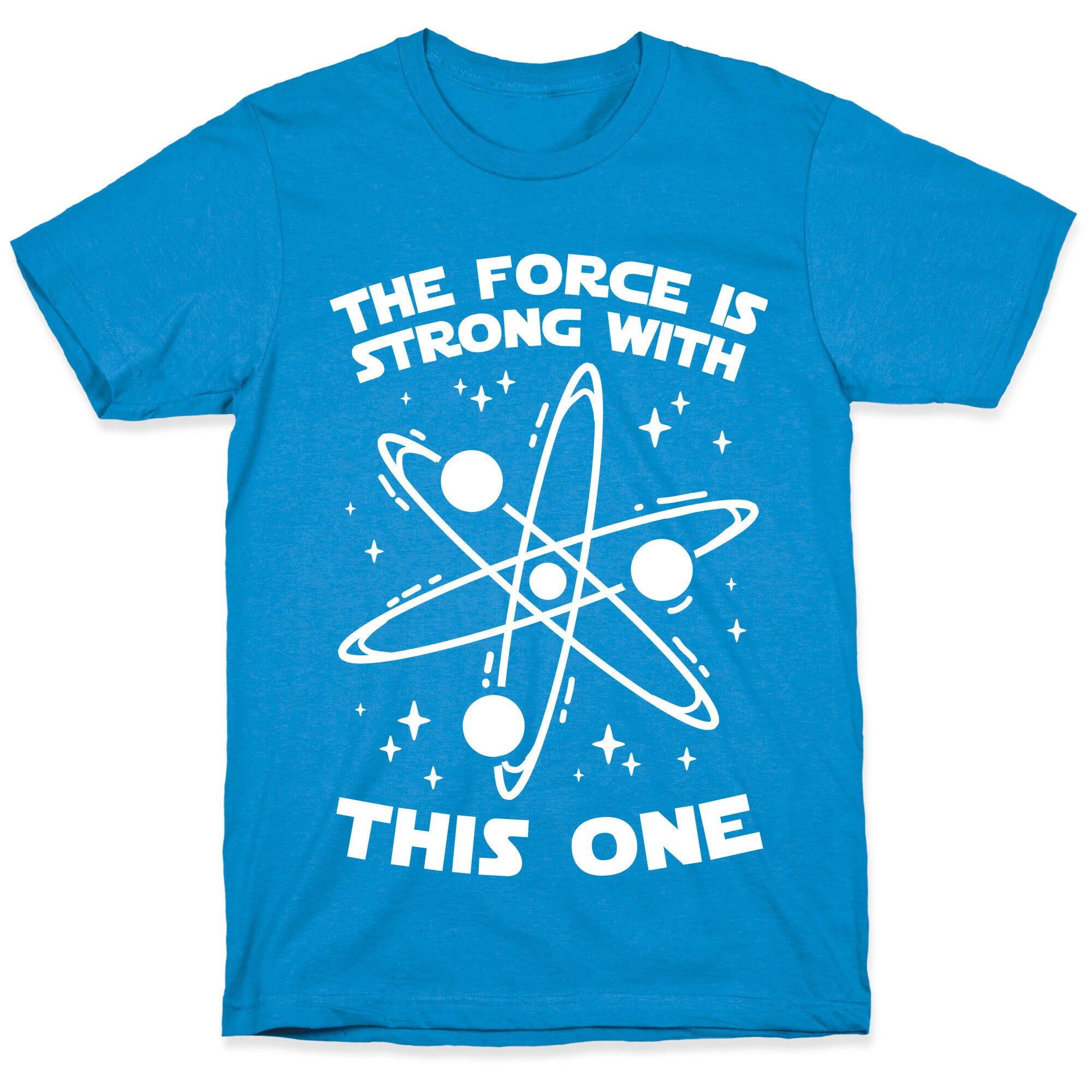 The Force Is Strong With This One T-Shirt
