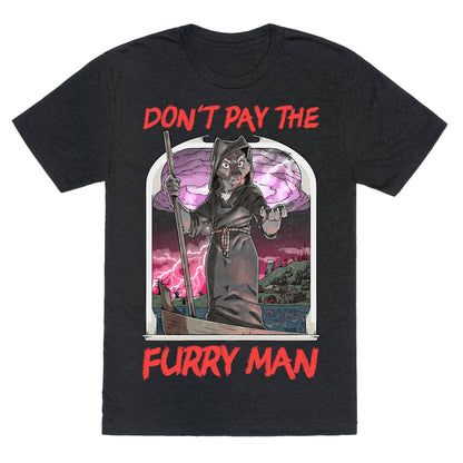 Don't Pay The Furry Man Unisex Triblend Tee