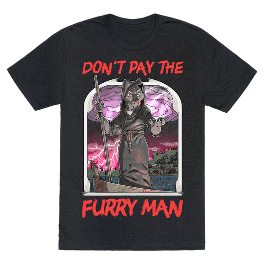 Don't Pay The Furry Man Unisex Triblend Tee