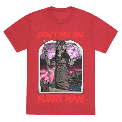 Don't Pay The Furry Man Unisex Triblend Tee