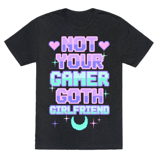 Not Your Gamer Goth Girlfriend Unisex Triblend Tee