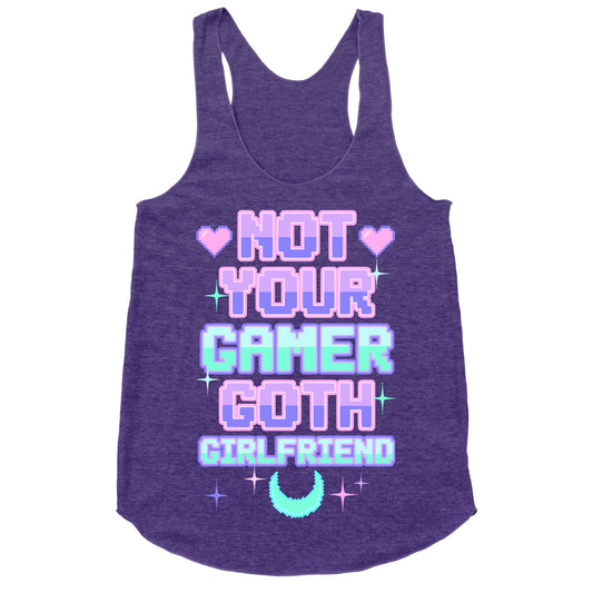 Not Your Gamer Goth Girlfriend Racerback Tank