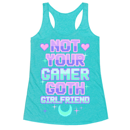 Not Your Gamer Goth Girlfriend Racerback Tank