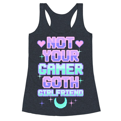 Not Your Gamer Goth Girlfriend Racerback Tank