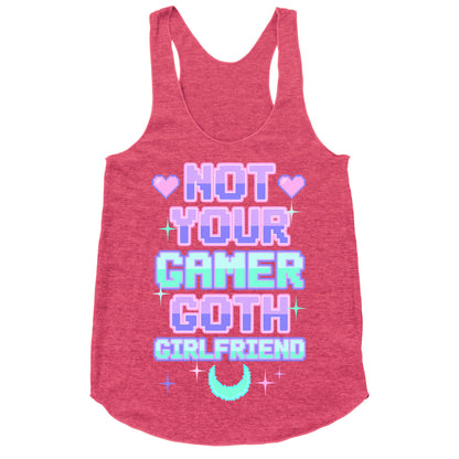 Not Your Gamer Goth Girlfriend Racerback Tank