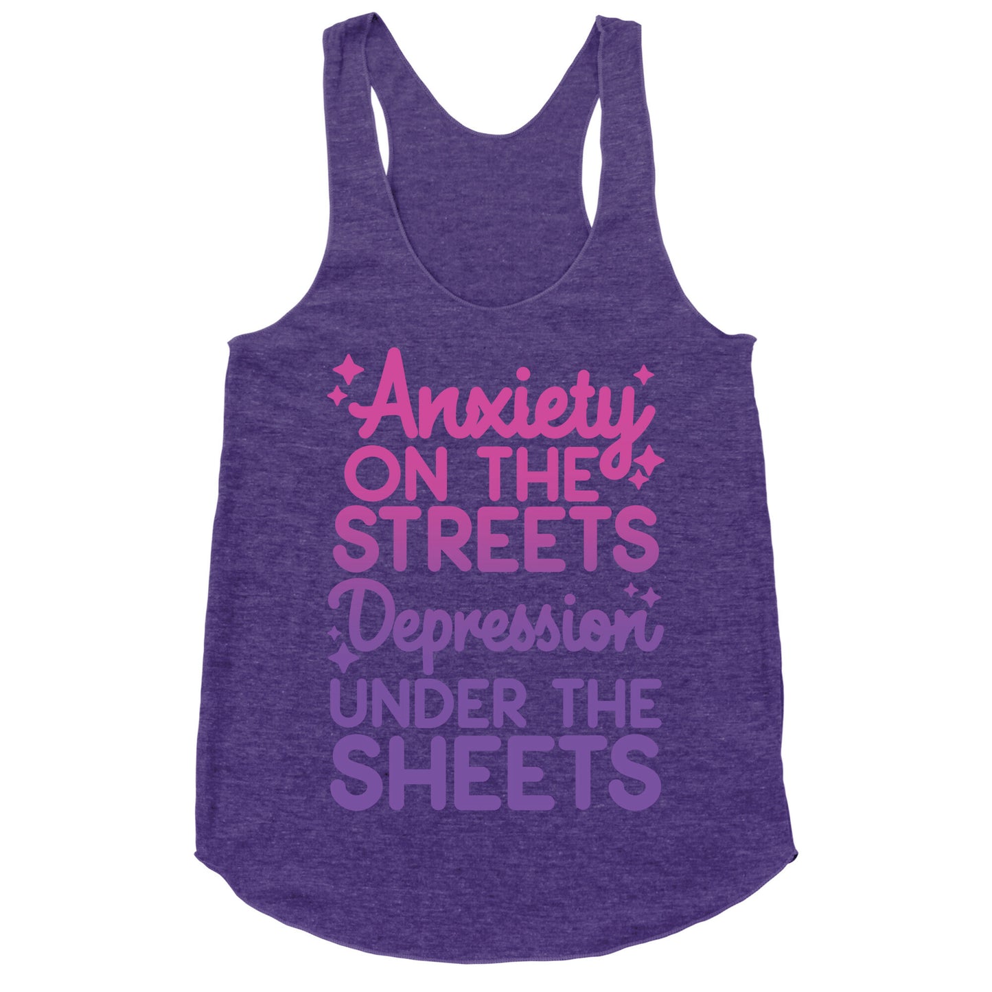 Anxiety On The Streets, Depression Under The Sheets Racerback Tank