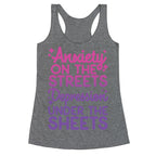 Anxiety On The Streets, Depression Under The Sheets Racerback Tank