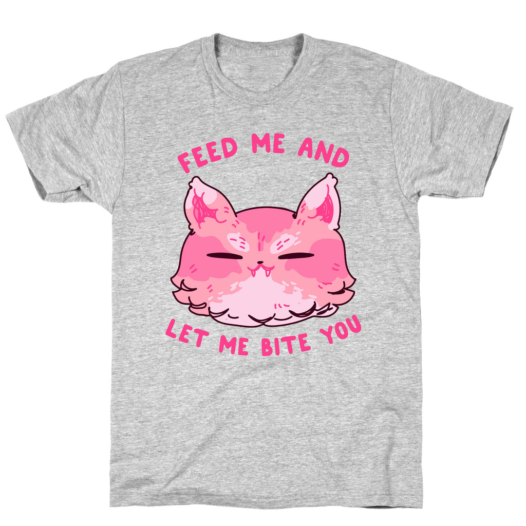 Feed Me And Let Me Bite You T-Shirt