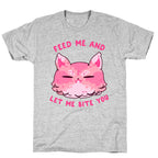 Feed Me And Let Me Bite You T-Shirt