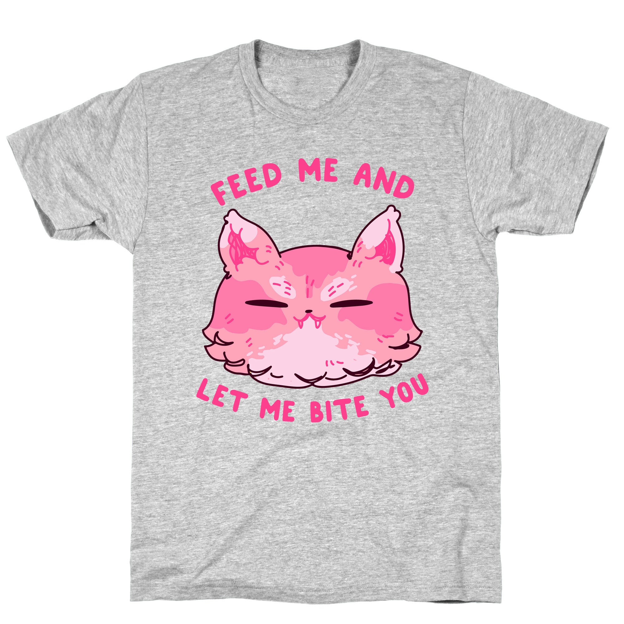 Feed Me And Let Me Bite You T-Shirt