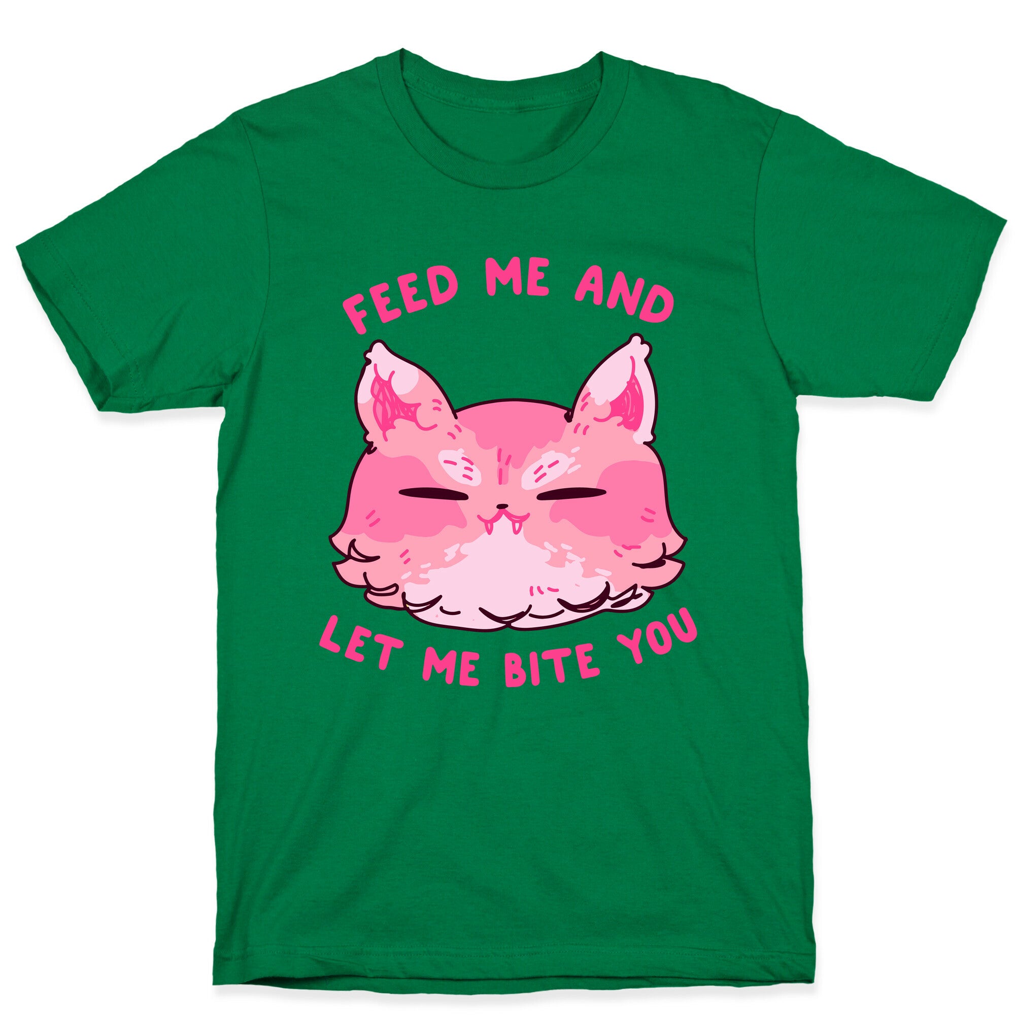 Feed Me And Let Me Bite You T-Shirt