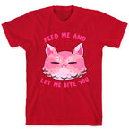 Feed Me And Let Me Bite You T-Shirt