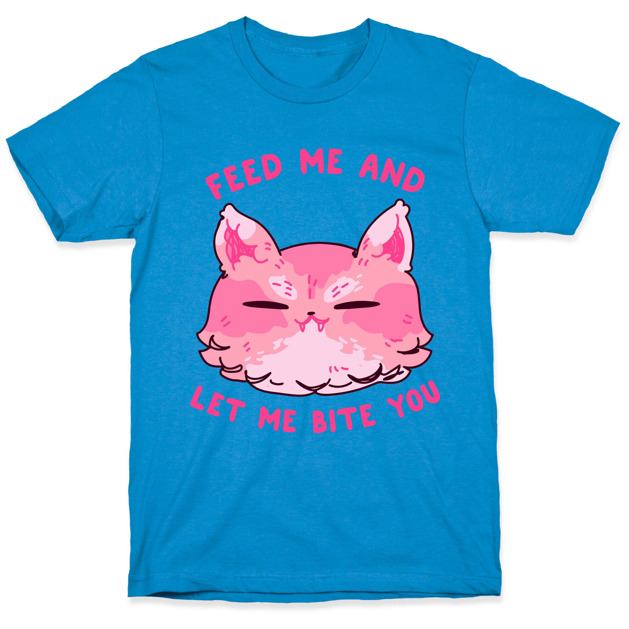 Feed Me And Let Me Bite You T-Shirt