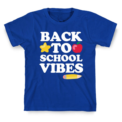 Back to School Vibes T-Shirt