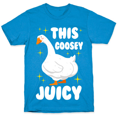 This Goosey Juicy T-Shirt
